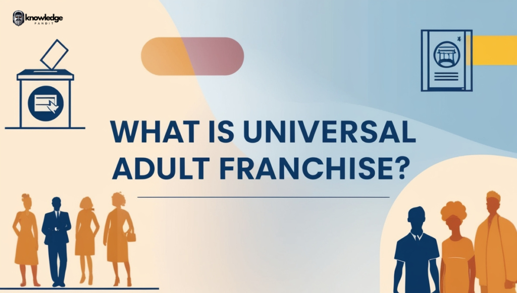 What is Universal Adult Franchise?